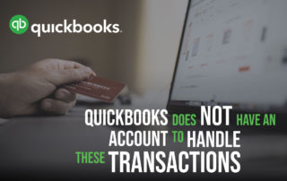 Quickbooks Does Not Have An Account To Handle These Transactions