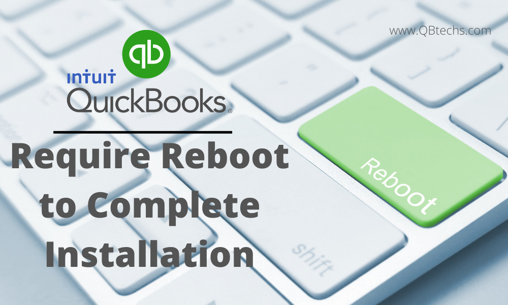 Quickbooks Requires Reboot To Complete Installation