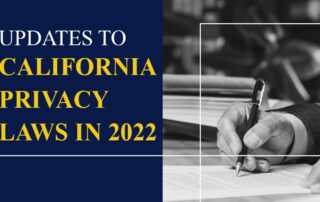 Updates To California Privacy Laws