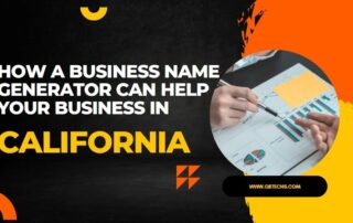 How A Business Name Generator Can Help Your Business In California