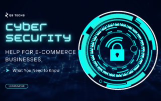 Cyber Security Help For E-Commerce Businesses What You Need To Know