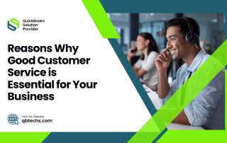 Reasons Why Good Customer Service Is Essential For Your Business Quickbooks Customer Service