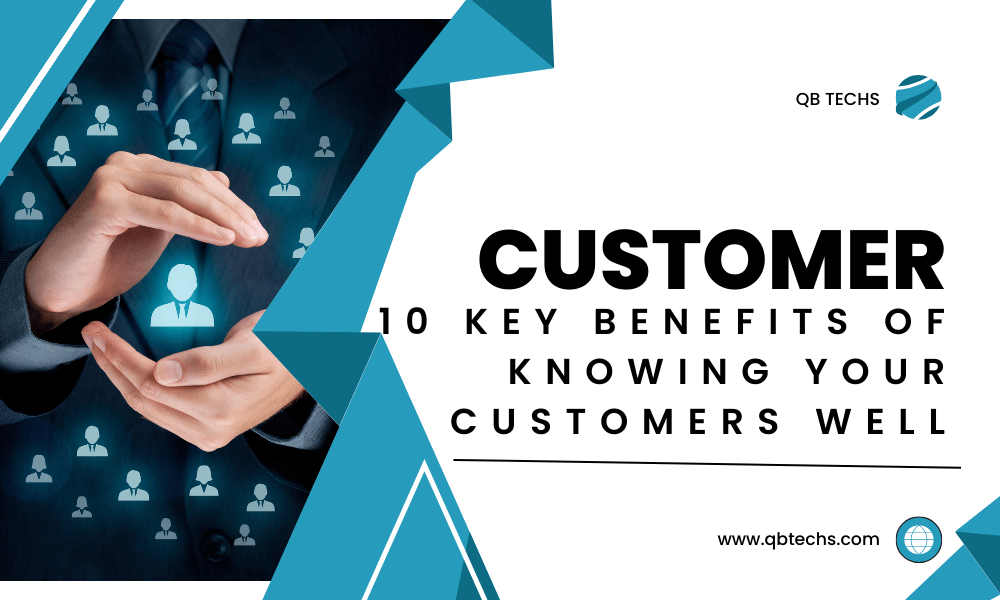 Benefits Of Knowing Your Customers