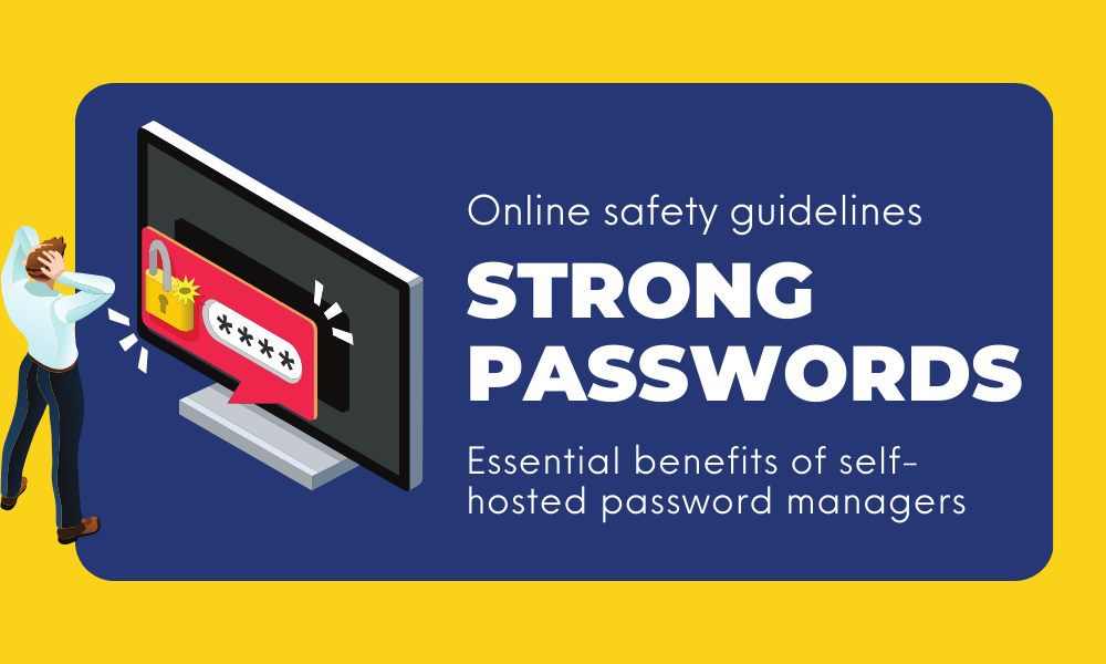 Benefits Of Self-Hosted Password Managers