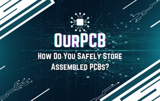 How Do You Safely Store Assembled Pcbs? How Do You Safely Store Assembled Pcbs