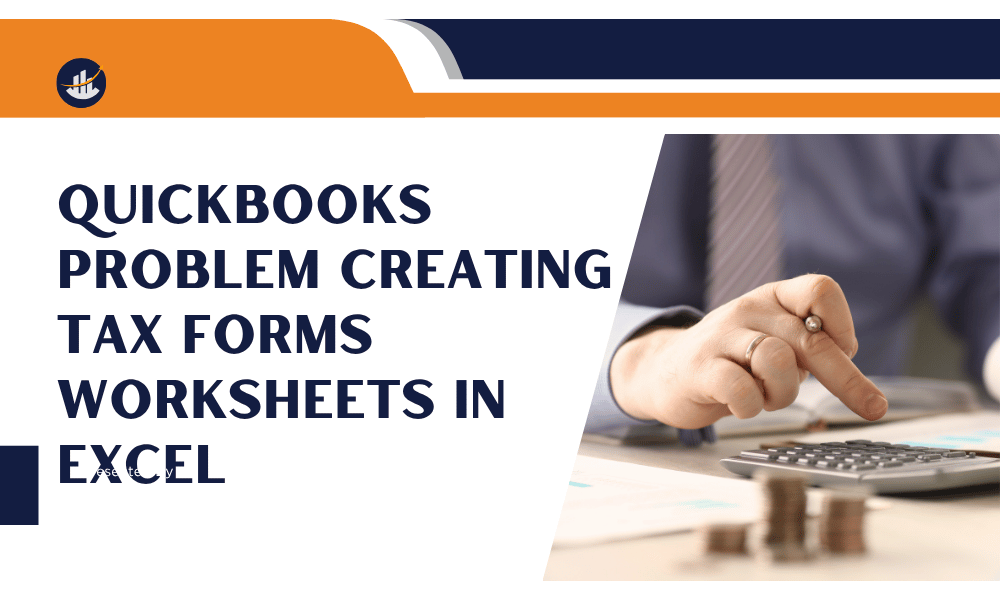 Quickbooks Problem Creating Tax Forms Worksheets In Excel