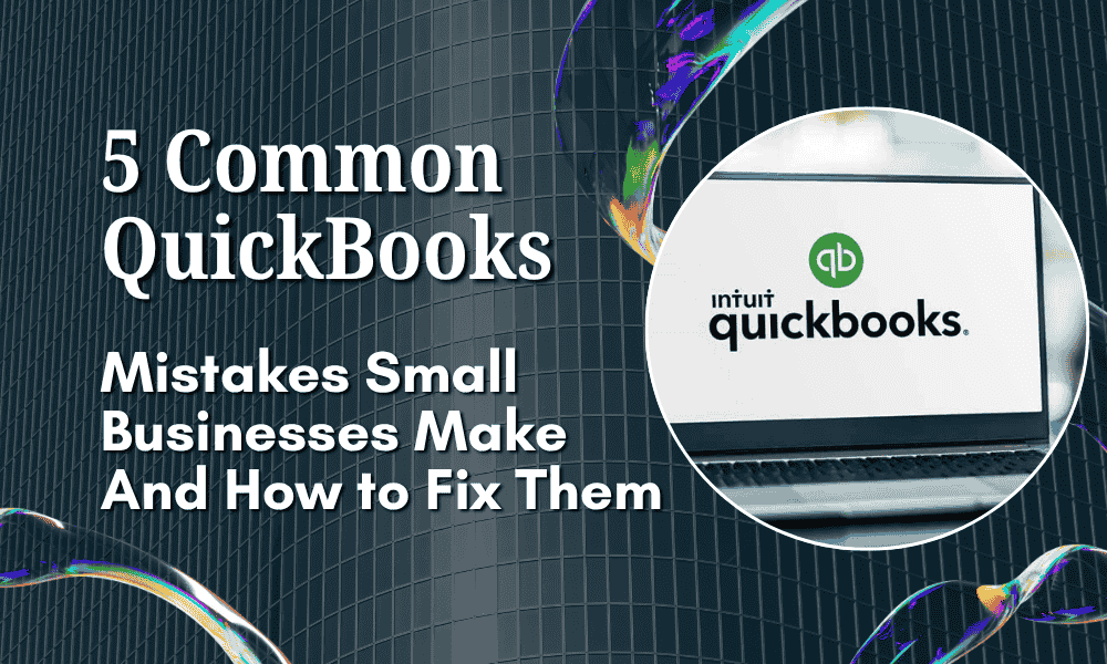 Common Quickbooks Mistakes